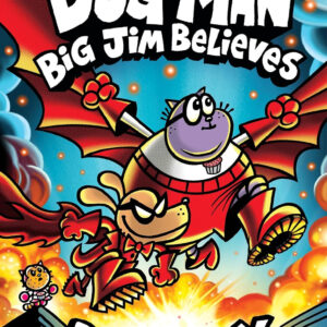 Dog Man: Big Jim Believes: A Graphic Novel (Dog Man 14): From the Creator of Captain Underpants